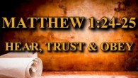 KEY VERSE: Matthew 1:24-25 (ESV) 24 When Joseph woke from sleep, he did as the angel of the Lord commanded him: he took his wife, 25 but knew her not […]